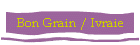 Bon Grain / Ivraie