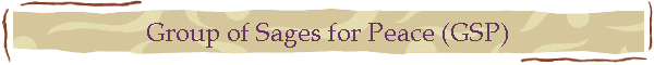Group of Sages for Peace (GSP)