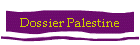 Dossier Palestine