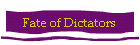 Fate of Dictators
