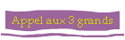 Appel aux 3 grands